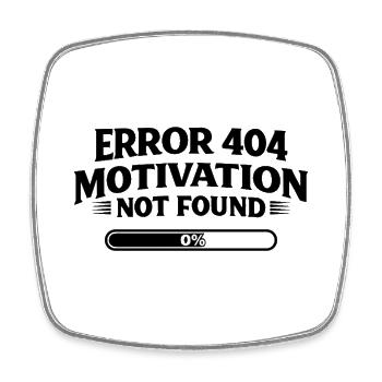 Error 404 Motivation not found Lustiger Spruch - Viereckiger Kühlschrankmagnet - Weiß - Vorne