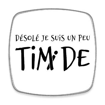 Désolé je suis un peu timide - humour discret - Magnet carré - blanc - Devant