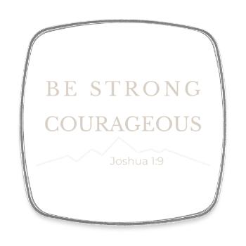 Be Strong and Courageous | Joshua 1:9 - Square fridge magnet - white - Front