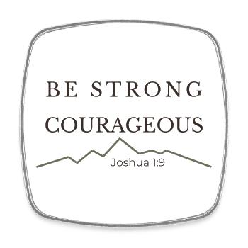 Be Strong and Courageous | Joshua 1:9 - Square fridge magnet - white - Front