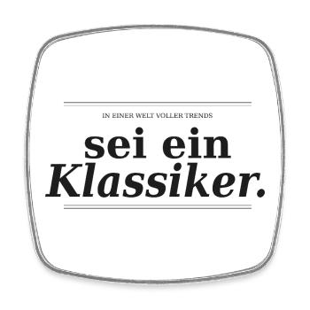 In einer Welt voller Trends, sei ein Klassiker - S - Viereckiger Kühlschrankmagnet - Weiß - Vorne