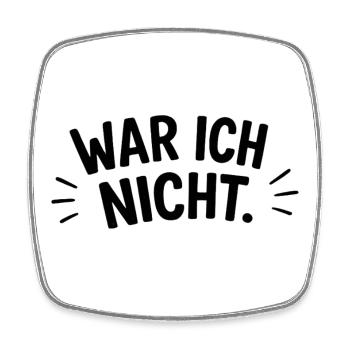 War ich nicht - Viereckiger Kühlschrankmagnet - Weiß - Vorne