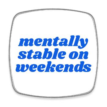 mentally stable on weekends - Viereckiger Kühlschrankmagnet - Weiß - Vorne