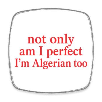 Perfect and Algerian Humor | Algeria Pride Gift - Square fridge magnet - white - Front