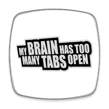 My Brain Has Too Many Tabs Open Lustig Grübeln - Viereckiger Kühlschrankmagnet - Weiß - Vorne