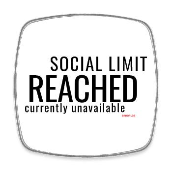 Social Limit Reached Minimalist Typography - Square fridge magnet - white - Front