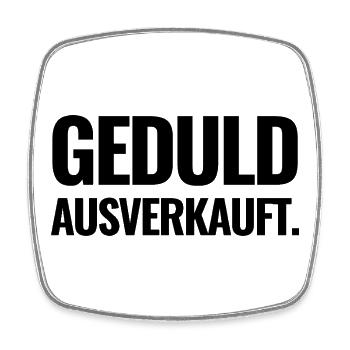 Geduld Ausverkauft - Viereckiger Kühlschrankmagnet - Weiß - Vorne