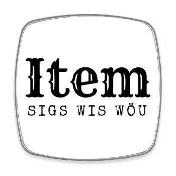 Berner sagen das "Item sigs wis wöu" - Viereckiger Kühlschrankmagnet - Weiß - Vorne