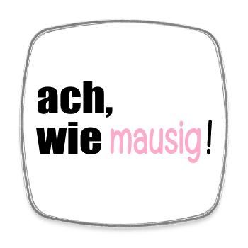 MAUSIGE SPRÜCHE - Viereckiger Kühlschrankmagnet - Weiß - Vorne