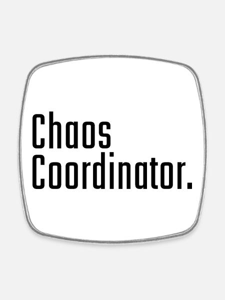Chaos Coordinator - Typografie Spruch - Viereckiger Kühlschrankmagnet - Weiß
