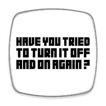 Turn it off and on again - Viereckiger Kühlschrankmagnet - Weiß - Vorne