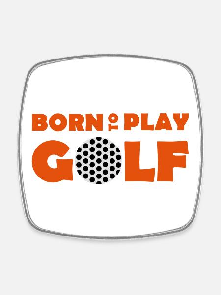 Born to play Golf - Magnet carré - blanc