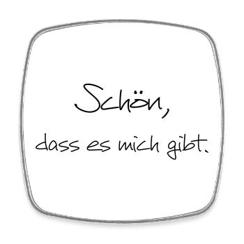 Schön, dass es mich gibt - Viereckiger Kühlschrankmagnet - Weiß - Vorne