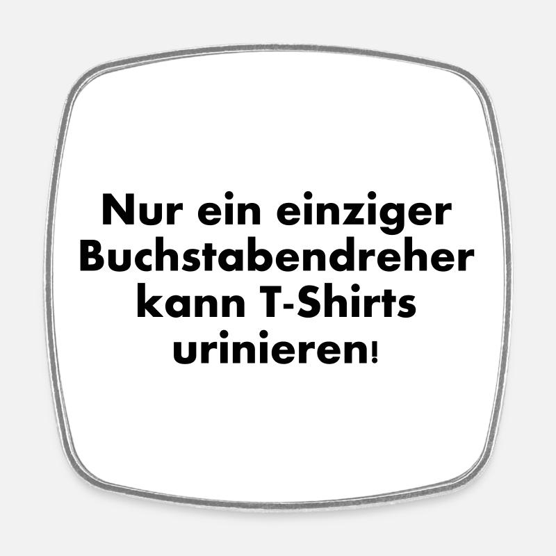 Transposed letters can urinate TShirts - Square fridge magnet - white