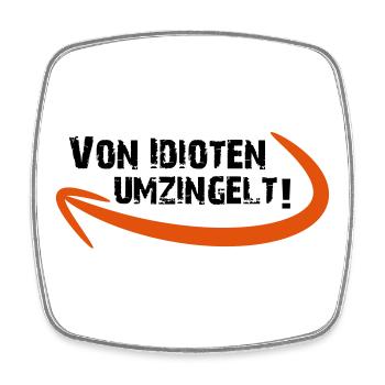 Von Idioten umzingelt umgeben dumm lustig Geschenk - Viereckiger Kühlschrankmagnet - Weiß - Vorne