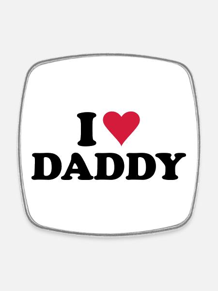 i love daddy - Square fridge magnet - white