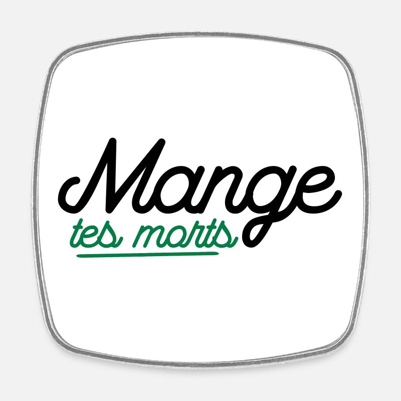 Mange tes morts - Magnet carré - blanc