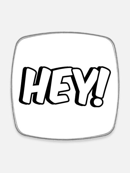 Hey Comic design - Square fridge magnet - white