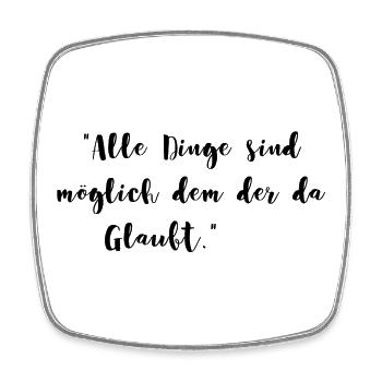 Alle Dinge sind möglich dem der da glaubt Geschenk - Viereckiger Kühlschrankmagnet - Weiß - Vorne