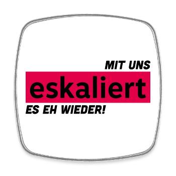 Mit uns eskaliert es eh wieder! - Viereckiger Kühlschrankmagnet - Weiß - Vorne