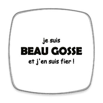 fier d être beau gosse - Magnet carré - blanc - Devant