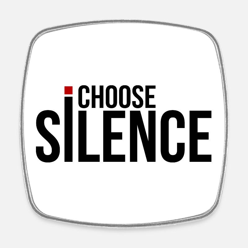 Je choisis le silence - Magnet carré - blanc