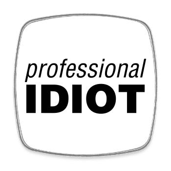 Idiot professionnel - Magnet carré - blanc - Devant