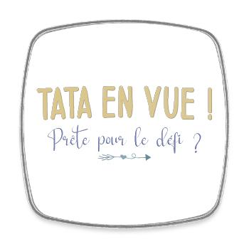 Tata en vue ! Prête pour le défi ? Cadeau Annonce - Magnet carré - blanc - Devant