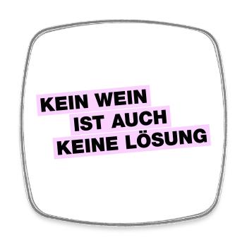 Kein WEIN ist auch keine Lösung - Viereckiger Kühlschrankmagnet - Weiß - Vorne