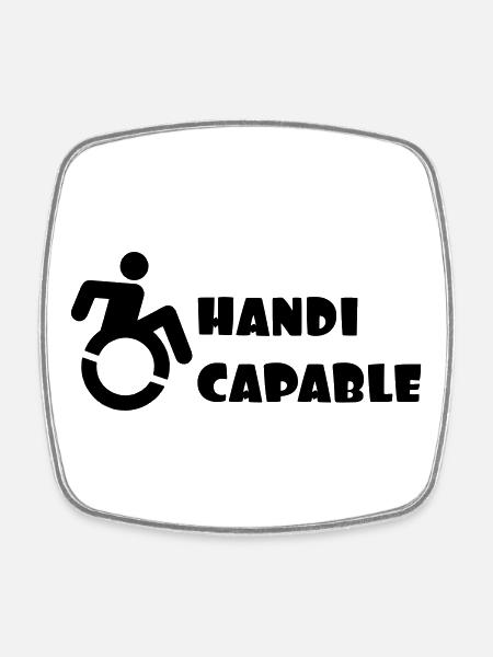 Adapté aux fauteuils roulants, handicapé humour # - Magnet carré - blanc