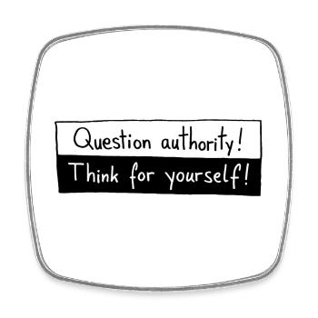 Question authority! Think for yourself! - Square fridge magnet - white - Front