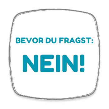 Bevor Du Fragst: Nein! - Viereckiger Kühlschrankmagnet - Weiß - Vorne