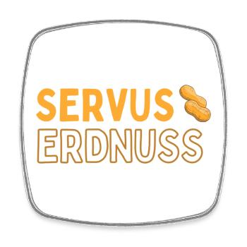 Servus Erdnuss - Viereckiger Kühlschrankmagnet - Weiß - Vorne