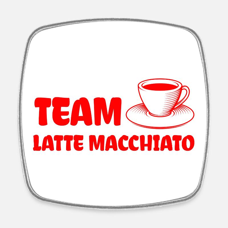 Team Latte macchiato Conception de café cool. - Magnet carré - blanc