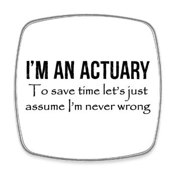 I'm an actuary to save time let's just assume - Square fridge magnet - white - Front