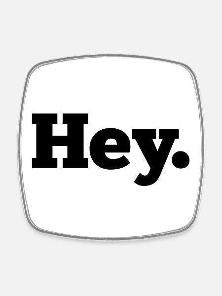 Hey - Square fridge magnet - white