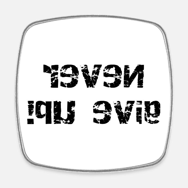 Never give up - mirrored - Square fridge magnet - white