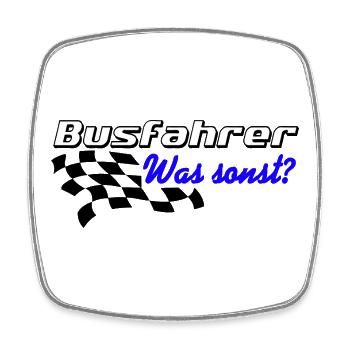 Busfahrer , was sonst ? .......................... - Viereckiger Kühlschrankmagnet - Weiß - Vorne