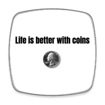 Life is better with Coins - Black - Square fridge magnet - white - Front