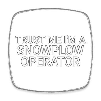 Snowplow Operator Trust Me Schneepflugfahrer - Viereckiger Kühlschrankmagnet - Weiß - Vorne