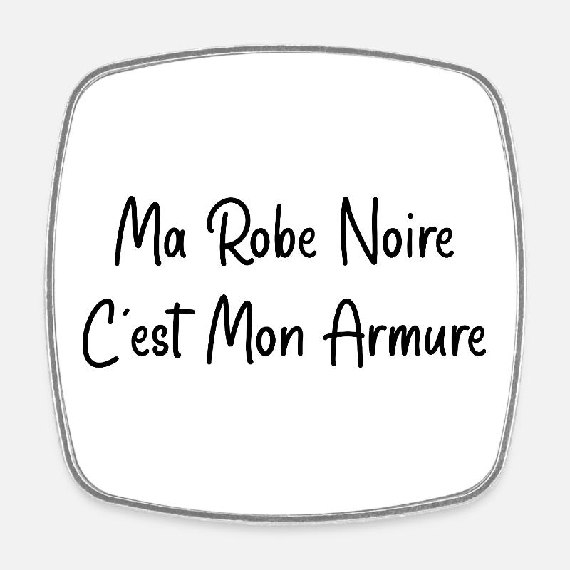 Ma robe noire est mon armure - Magnet carré - blanc
