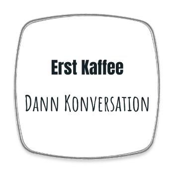 Erst Kaffee bitte - Viereckiger Kühlschrankmagnet - Weiß - Vorne