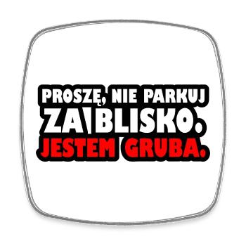 Bitte parken Sie nicht zu nah. Ich bin fett. - Viereckiger Kühlschrankmagnet - Weiß - Vorne