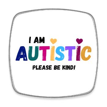 I am autistic - be kind - Square fridge magnet - white - Front