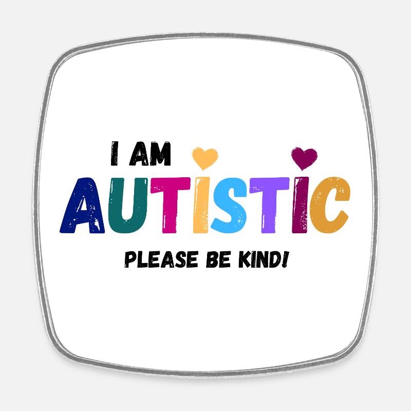 I am autistic - be kind - Square fridge magnet - white