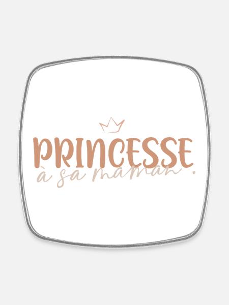 Princess to her mother - Square fridge magnet - white