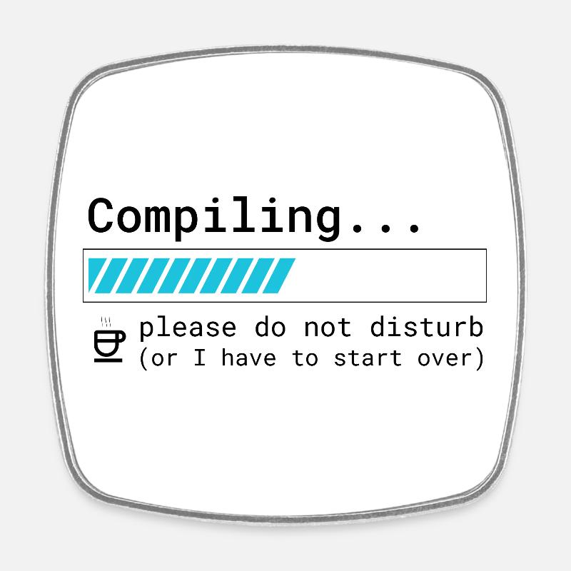 Lustiges Programmierer T-Shirt - Compiling Please  - Viereckiger Kühlschrankmagnet - Weiß
