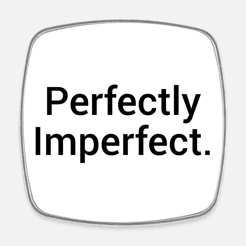 Perfectly Imperfect. – Minimalist statement - Square fridge magnet - white