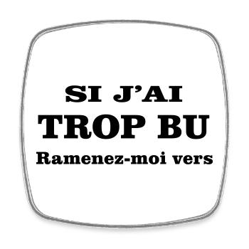 If I've drunk too much, take me back to - Square fridge magnet - white - Front