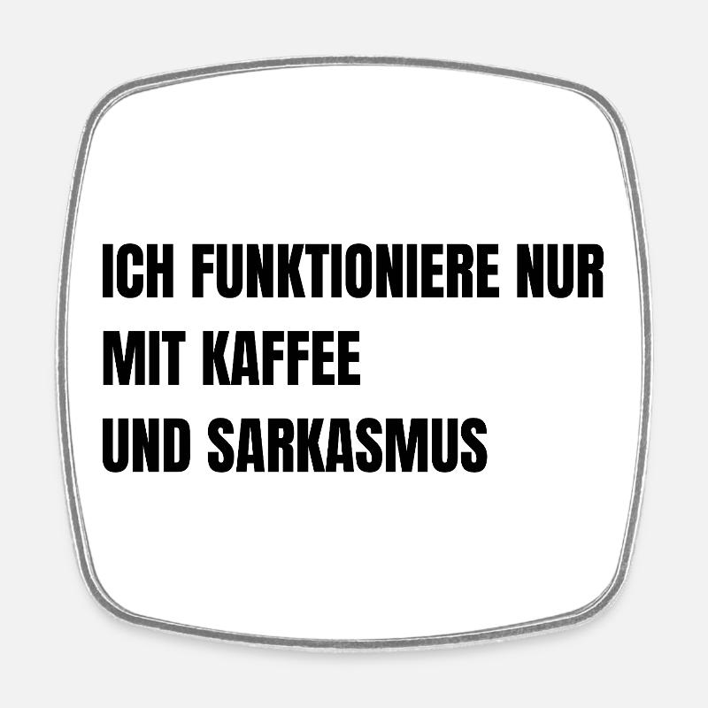 ICH_FUNKTIONIERE_NUR_MIT_KAFFEE_UND_SARKASMUS - Magnet carré - blanc